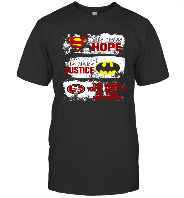 Superman Batman San Francisco 49ers Mean Kick Your Ass T-Shirt - KnowlegdeTee Superman Batman San Francisco 49ers Mean Kick Your Ass T-Shirt - KnowlegdeTee