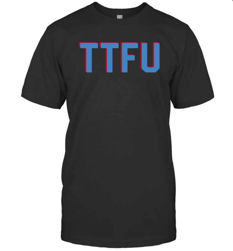 TTFU Titans Shirt T-Shirt - KnowlegdeTee TTFU Titans Shirt T-Shirt - KnowlegdeTee