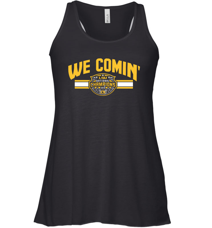 LSU National Championship WE COMIN' Shirt Racerback Tank - KnowlegdeTee LSU National Championship WE COMIN' Shirt Racerback Tank - KnowlegdeTee