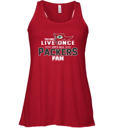 You Only Live Once Live As Green Bay Packers Fan Faithful Gift Racerback Tank - KnowlegdeTee You Only Live Once Live As Green Bay Packers Fan Faithful Gift Racerback Tank - KnowlegdeTee