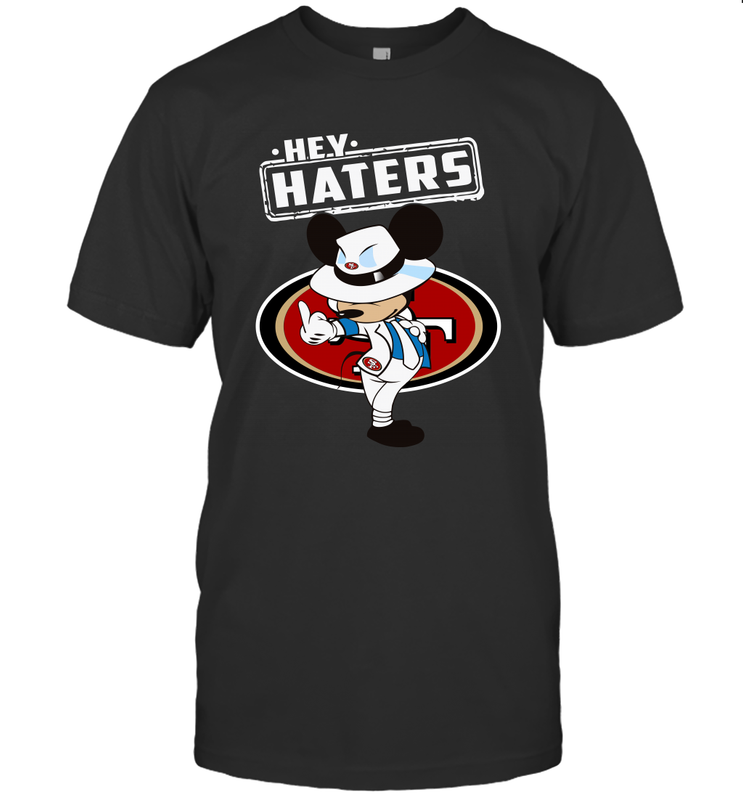 SAN FRANCISCO 49ERS Hey Haters Mickey Mouse T-Shirt - KnowlegdeTee SAN FRANCISCO 49ERS Hey Haters Mickey Mouse T-Shirt - KnowlegdeTee