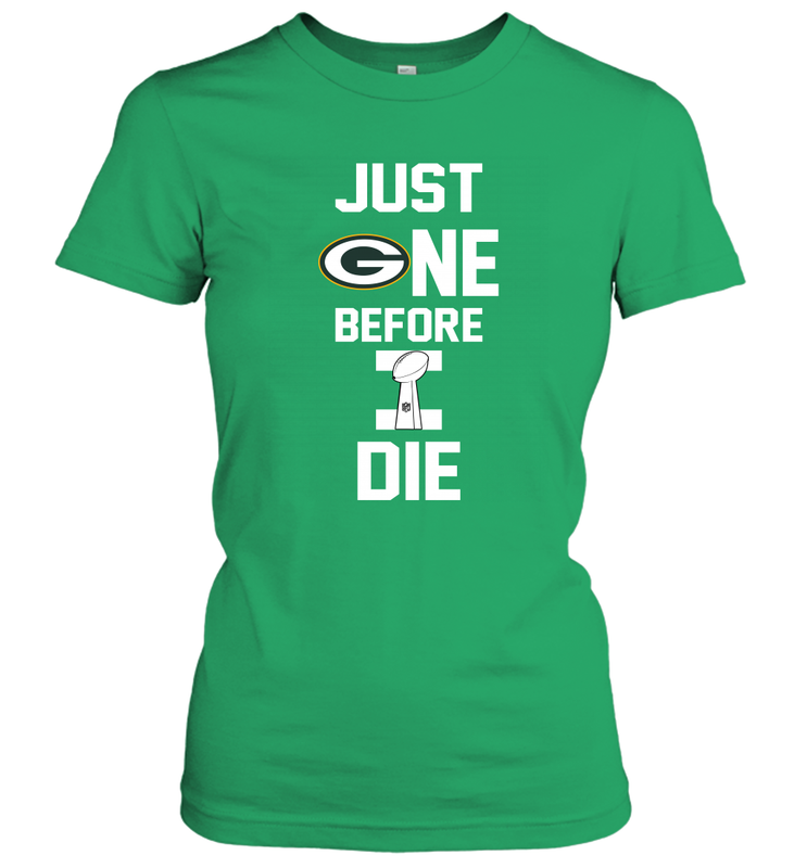 Green Bay Packers Just One Before I Die NFL Super Bowl Cup Women's T-Shirt - KnowlegdeTee Green Bay Packers Just One Before I Die NFL Super Bowl Cup Women's T-Shirt - KnowlegdeTee