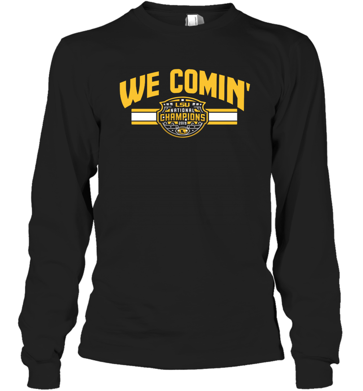 LSU National Championship WE COMIN' Shirt Long Sleeve T-Shirt - KnowlegdeTee LSU National Championship WE COMIN' Shirt Long Sleeve T-Shirt - KnowlegdeTee