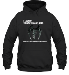I SUCKED THE MOTHMAN'S DICK IN POINT PLEASANT WEST VIRGINIA Shirt Hoodie - KnowlegdeTee I SUCKED THE MOTHMAN'S DICK IN POINT PLEASANT WEST VIRGINIA Shirt Hoodie - KnowlegdeTee