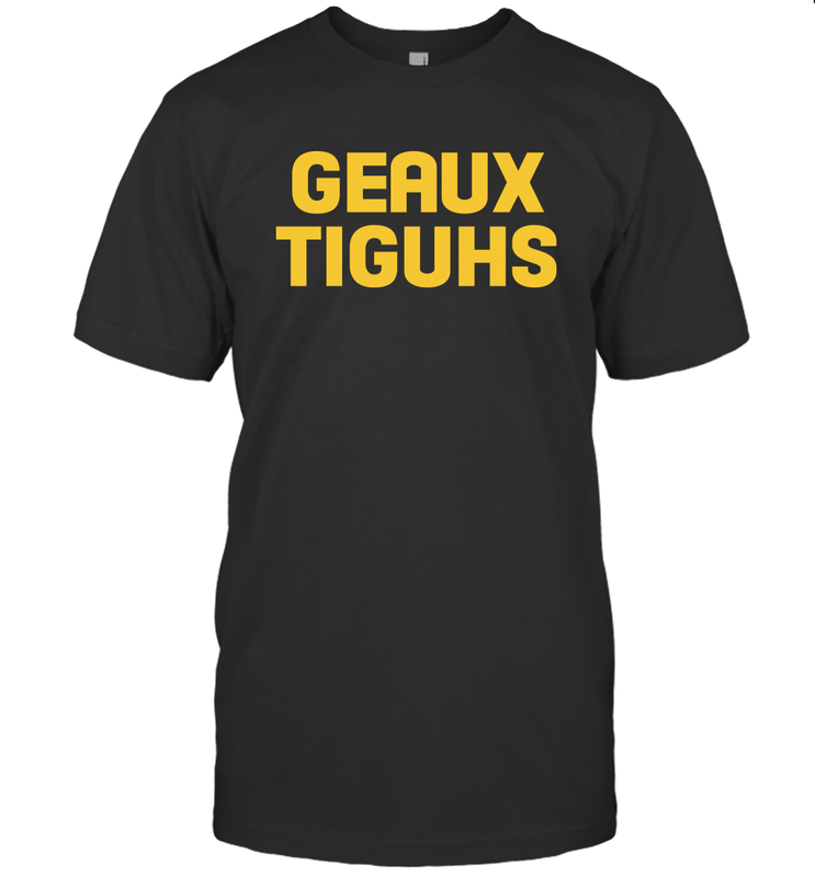 LSU Tigers GEAUX TIGUHS deux T-Shirt - KnowlegdeTee LSU Tigers GEAUX TIGUHS deux T-Shirt - KnowlegdeTee