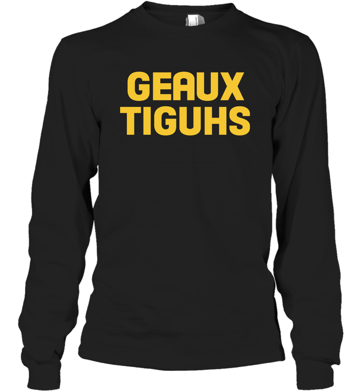 LSU Tigers GEAUX TIGUHS deux Long Sleeve T-Shirt - KnowlegdeTee LSU Tigers GEAUX TIGUHS deux Long Sleeve T-Shirt - KnowlegdeTee