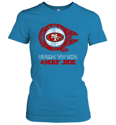 Come To The 49ers Side Star Wars X San Francisco 49ers Shirts Women's T-Shirt - KnowlegdeTee Come To The 49ers Side Star Wars X San Francisco 49ers Shirts Women's T-Shirt - KnowlegdeTee