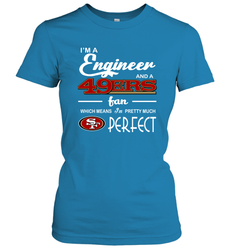 I'm A Engineer And A San Francisco 49ers Fan Engineer Gift Women's T-Shirt - KnowlegdeTee I'm A Engineer And A San Francisco 49ers Fan Engineer Gift Women's T-Shirt - KnowlegdeTee
