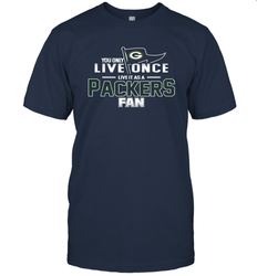 You Only Live Once Live As Green Bay Packers Fan Faithful Gift T-Shirt - KnowlegdeTee You Only Live Once Live As Green Bay Packers Fan Faithful Gift T-Shirt - KnowlegdeTee