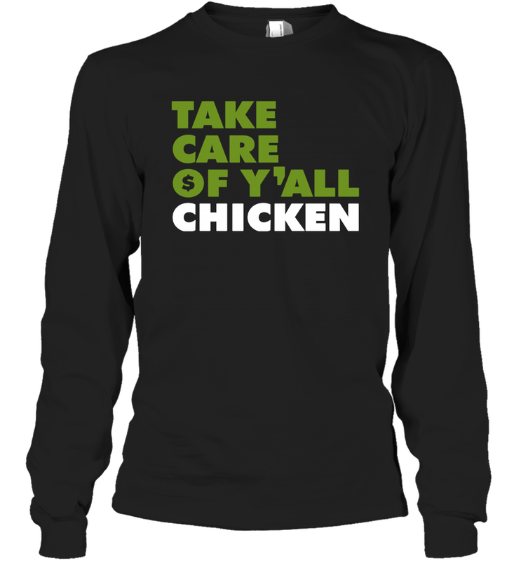 TAKE CARE OF Y'ALL CHICKEN Seattle Shirt Long Sleeve T-Shirt - KnowlegdeTee TAKE CARE OF Y'ALL CHICKEN Seattle Shirt Long Sleeve T-Shirt - KnowlegdeTee