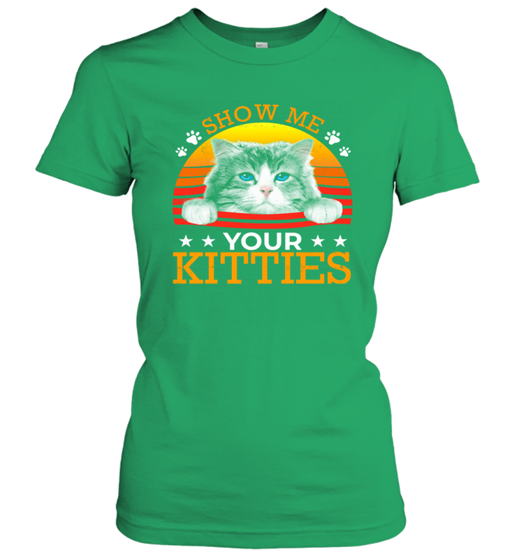 Vintage Show Me Your Kitties Shirt Women's T-Shirt - KnowlegdeTee Vintage Show Me Your Kitties Shirt Women's T-Shirt - KnowlegdeTee