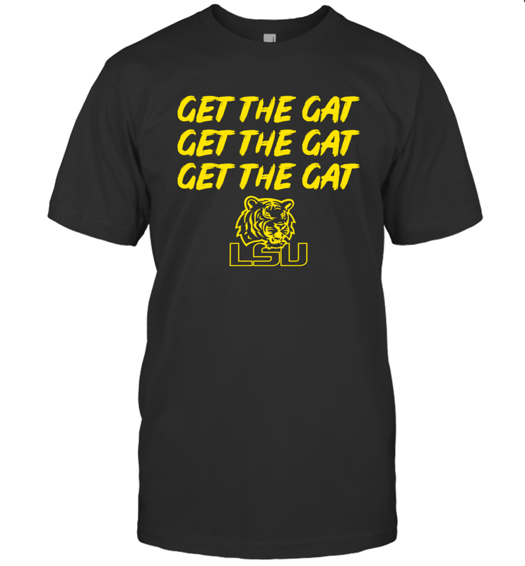 Get The Gat LSU Tigers T-Shirt - KnowlegdeTee Get The Gat LSU Tigers T-Shirt - KnowlegdeTee