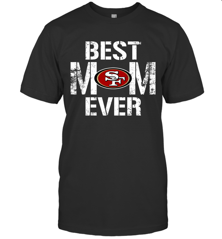 Best San Francisco 49ers Mom Ever For Mother's Day Shirt T-Shirt - KnowlegdeTee Best San Francisco 49ers Mom Ever For Mother's Day Shirt T-Shirt - KnowlegdeTee