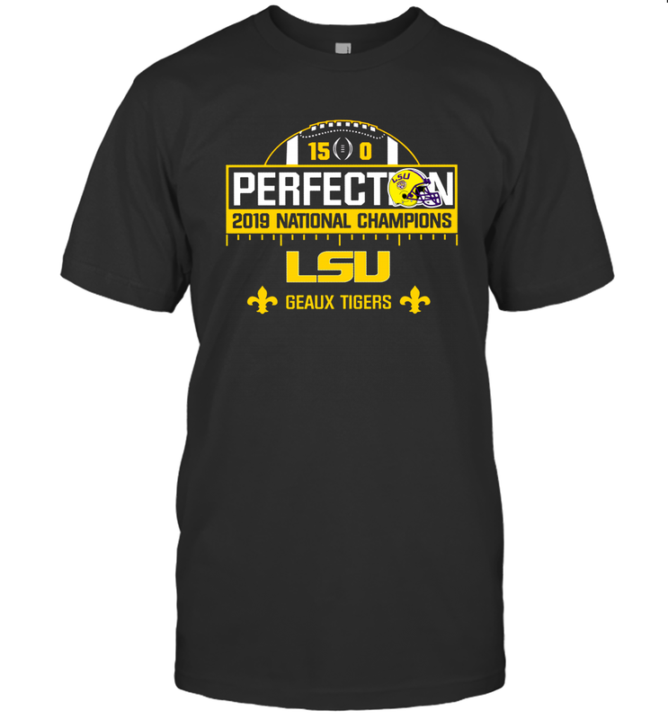 LSU National Championship Undefeated Season Perfection Shirt T-Shirt - KnowlegdeTee LSU National Championship Undefeated Season Perfection Shirt T-Shirt - KnowlegdeTee