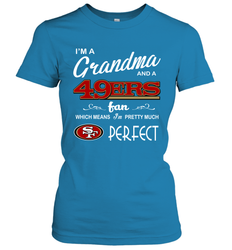 I'M A Grandma And A San Francisco 49ers Fan Mothers Fathers Day Gift Women's T-Shirt - KnowlegdeTee I'M A Grandma And A San Francisco 49ers Fan Mothers Fathers Day Gift Women's T-Shirt - KnowlegdeTee