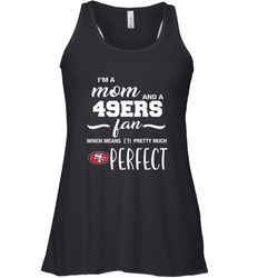 I'm A Mom And San Francisco 49ers Fan Which Means I'm Pretty Much Perfect Racerback Tank - KnowlegdeTee I'm A Mom And San Francisco 49ers Fan Which Means I'm Pretty Much Perfect Racerback Tank - KnowlegdeTee