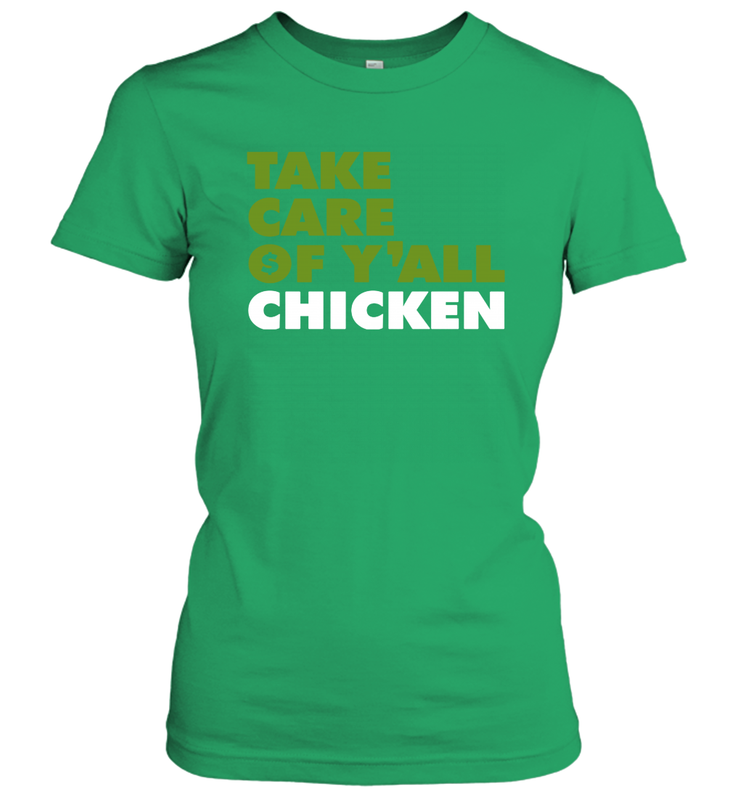 TAKE CARE OF Y'ALL CHICKEN Seattle Shirt Women's T-Shirt - KnowlegdeTee TAKE CARE OF Y'ALL CHICKEN Seattle Shirt Women's T-Shirt - KnowlegdeTee
