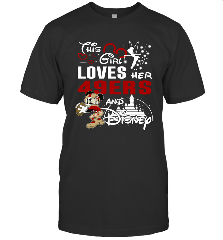 This Girl Loves Her San Francisco 49ers And Mickey Disney Fan Mashup T-Shirt - KnowlegdeTee This Girl Loves Her San Francisco 49ers And Mickey Disney Fan Mashup T-Shirt - KnowlegdeTee