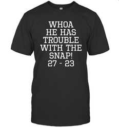 Whoa He Has Trouble With the Snap! Michigan Rivalry Shirt T-Shirt - KnowlegdeTee