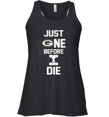 Green Bay Packers Just One Before I Die NFL Super Bowl Cup Racerback Tank - KnowlegdeTee