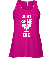 Green Bay Packers Just One Before I Die NFL Super Bowl Cup Racerback Tank - KnowlegdeTee