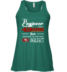 I'm A Engineer And A San Francisco 49ers Fan Engineer Gift Racerback Tank - KnowlegdeTee