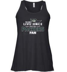 You Only Live Once Live As Green Bay Packers Fan Faithful Gift Racerback Tank - KnowlegdeTee