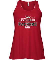 You Only Live Once Live As Green Bay Packers Fan Faithful Gift Racerback Tank - KnowlegdeTee