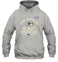 NFC North Champions 2019 The North Is Not Enough Green Bay Packers Shirt Hoodie - KnowlegdeTee