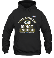 NFC North Champions 2019 The North Is Not Enough Green Bay Packers Shirt Hoodie - KnowlegdeTee
