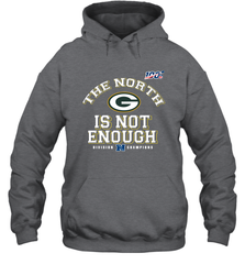 NFC North Champions 2019 The North Is Not Enough Green Bay Packers Shirt Hoodie - KnowlegdeTee