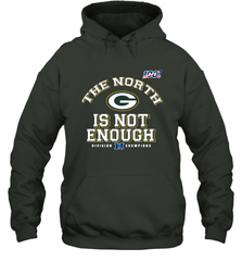 NFC North Champions 2019 The North Is Not Enough Green Bay Packers Shirt Hoodie - KnowlegdeTee