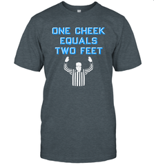 One Cheek Equals Two Feet Shirt T-Shirt - KnowlegdeTee