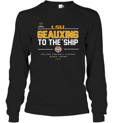 LSU Geauxing To The Ship Shirt Long Sleeve T-Shirt - KnowlegdeTee
