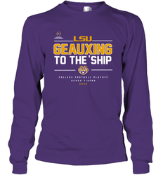 LSU Geauxing To The Ship Shirt Long Sleeve T-Shirt - KnowlegdeTee