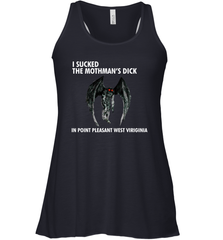 I SUCKED THE MOTHMAN'S DICK IN POINT PLEASANT WEST VIRGINIA Shirt Racerback Tank - KnowlegdeTee