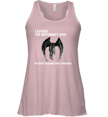 I SUCKED THE MOTHMAN'S DICK IN POINT PLEASANT WEST VIRGINIA Shirt Racerback Tank - KnowlegdeTee