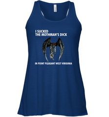 I SUCKED THE MOTHMAN'S DICK IN POINT PLEASANT WEST VIRGINIA Shirt Racerback Tank - KnowlegdeTee