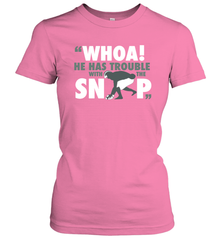 He has trouble with the snap Shirt Women's T-Shirt - KnowlegdeTee
