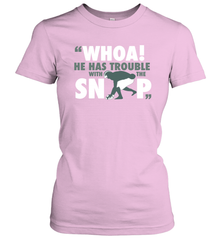 He has trouble with the snap Shirt Women's T-Shirt - KnowlegdeTee