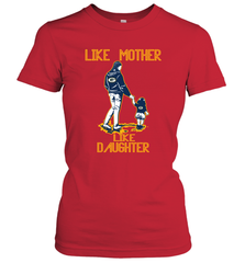 Like Mother Like Daughter Green Bay Packerss Best Mother_s Day Gift Family Matching Women's T-Shirt - KnowlegdeTee