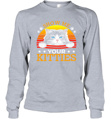 Vintage Show Me Your Kitties Shirt Long Sleeve T-Shirt - KnowlegdeTee