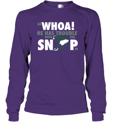 He has trouble with the snap Shirt Long Sleeve T-Shirt - KnowlegdeTee