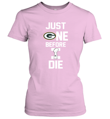 Green Bay Packers Just One Before I Die NFL Super Bowl Cup Women's T-Shirt - KnowlegdeTee