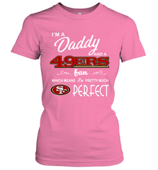 I'M A Daddy And A San Francisco 49ers Fans Fathers Day Gift Women's T-Shirt - KnowlegdeTee