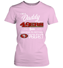I'M A Daddy And A San Francisco 49ers Fans Fathers Day Gift Women's T-Shirt - KnowlegdeTee