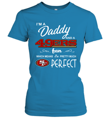 I'M A Daddy And A San Francisco 49ers Fans Fathers Day Gift Women's T-Shirt - KnowlegdeTee