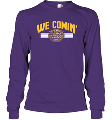 LSU National Championship WE COMIN' Shirt Long Sleeve T-Shirt - KnowlegdeTee