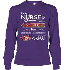 I'M A Nurse And A NFL San Francisco 49ers Fans Gift Long Sleeve T-Shirt - KnowlegdeTee