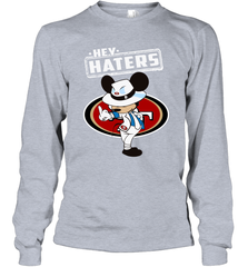 SAN FRANCISCO 49ERS Hey Haters Mickey Mouse Long Sleeve T-Shirt - KnowlegdeTee